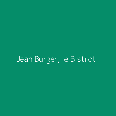 Jean Burger, le Bistrot